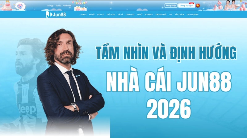 Tầm Nhìn Và Định Hướng Phát Triển Của JUN88